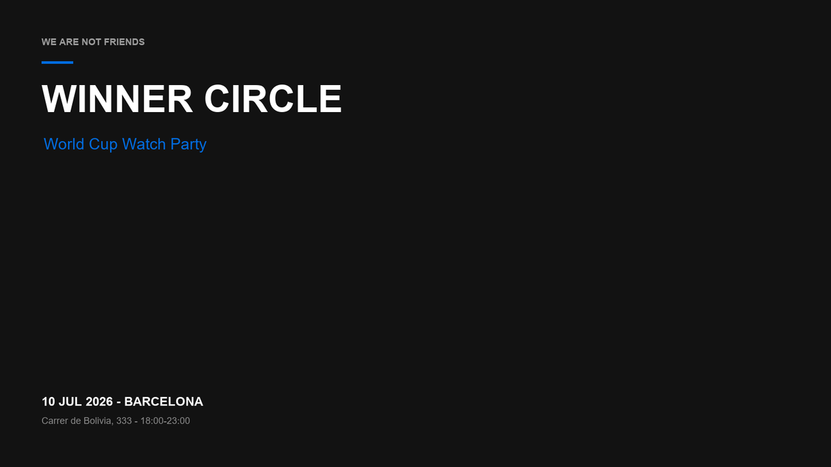 We Are Not Friends x Winner Circle – World Cup Watch Party
