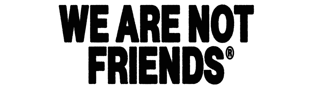 WEARE.NOTFRIENDS
